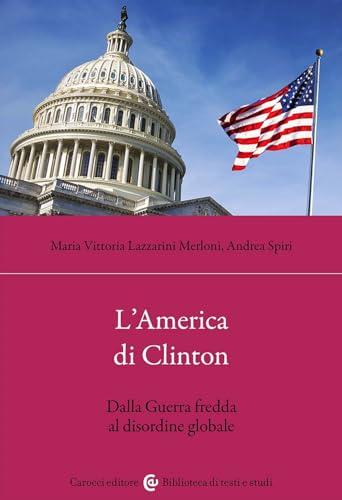 L'America di Clinton dalla Guerra fredda al disordine globale