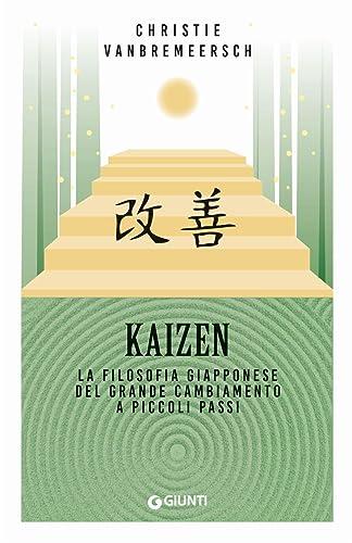 Kaizen. La filosofia giapponese del grande cambiamento a piccoli passi