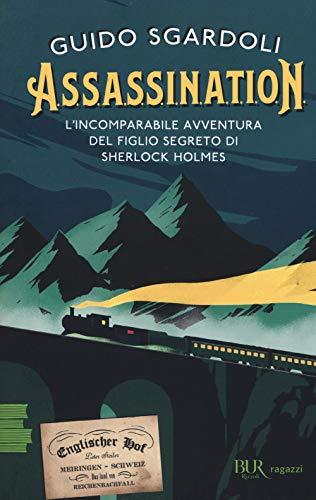 A.S.S.A.S.S.I.N.A.T.I.O.N. L'incomparabile avventura del figlio segreto di Sherlock Holmes