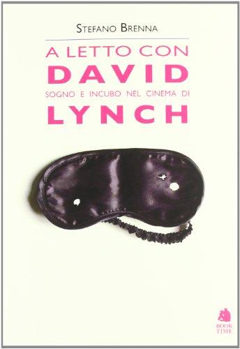 A letto con David. Sogno e incubo nel cinema di Lynch