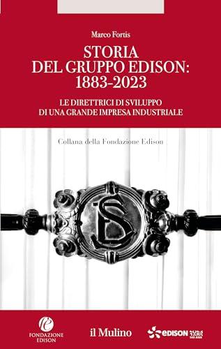 Storia del Gruppo Edison 1883-2023