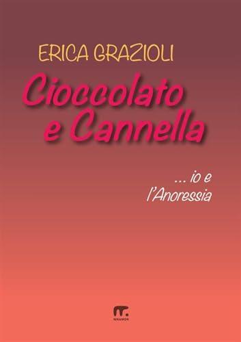 Cioccolato e Cannella: Io e l'anoressia