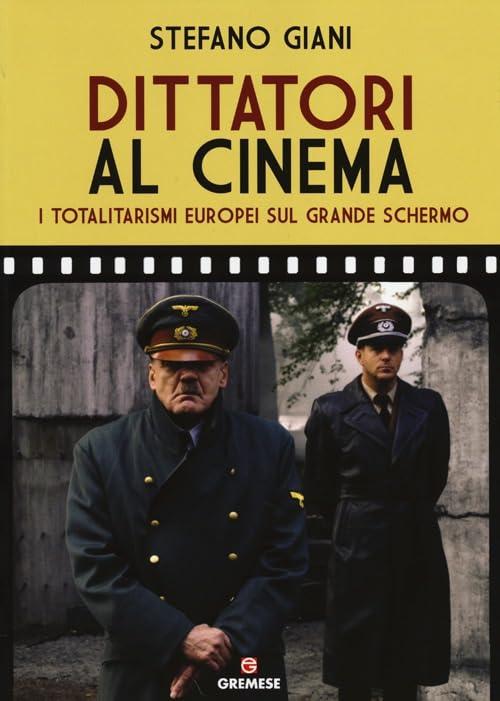 Dittatori al cinema: i totalitarismi europei sul grande schermo