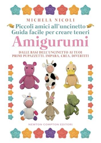 Piccoli amici all'uncinetto: guida facile per creare teneri amigurumi