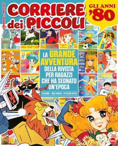 Corriere dei piccoli. La grande avventura della rivista che ha segnato un'epoca