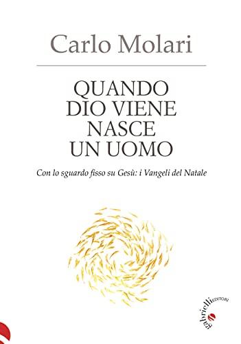 Quando Dio viene nasce un uomo con lo sguardo fisso su Gesù: i Vangeli di Natale