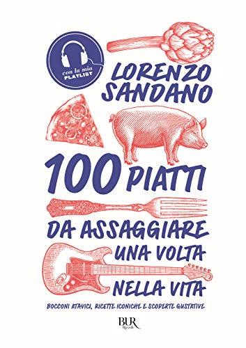 100 piatti da assaggiare una volta nella vita