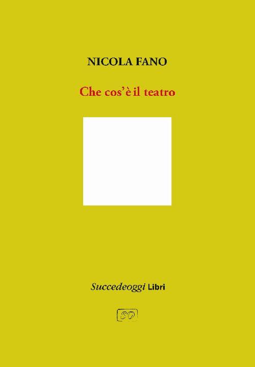 Che cos'è il teatro. Ediz. ampliata