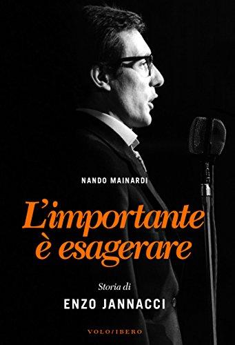 L'importante è esagerare: Storia di Enzo Jannacci