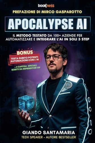 Apocalypse AI: Il Metodo Testato da 100+ Aziende Per Automatizzare E Integrare L'AI In Soli 3 Step