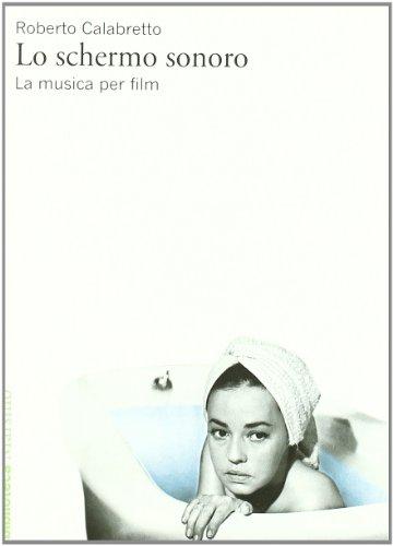 Lo schermo sonoro: la musica per film
