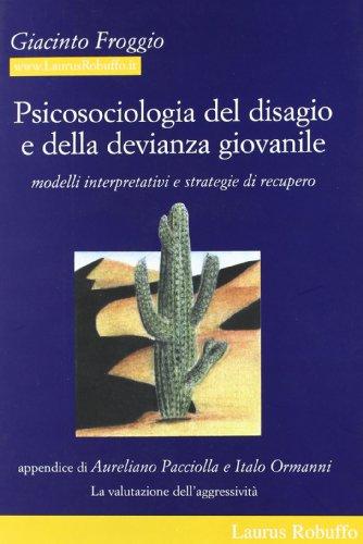 Psicosociologia del disagio e della devianza giovanile. Modelli interpretativi e strategie di recupero