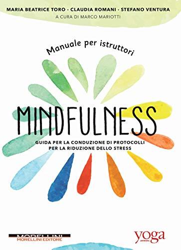Manuale per istruttori mindfulness: Guida per la conduzione di protocolli per la riduzione dello stress