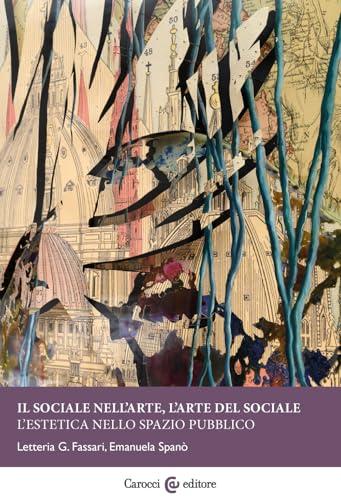 Il sociale nell'arte, l'arte del sociale. L'estetica nello spazio pubblico