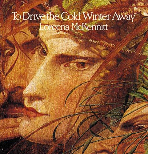 Loreena McKennitt - To Drive The Cold Winter