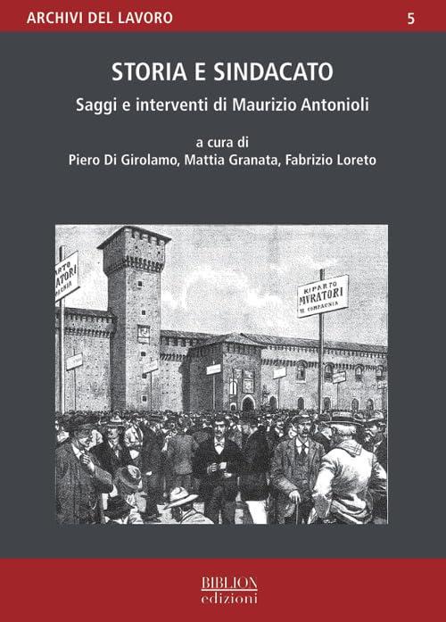Storia e sindacato: saggi e interventi di Maurizio Antonioli