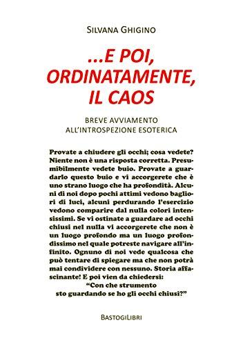 ... e poi, ordinatamente, il caos. Breve avviamento all’introspezione esoterica
