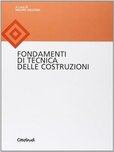 Fondamenti di tecnica delle costruzioni. Ediz. illustrata