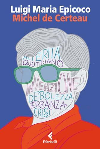 Michel de Certeau - Luigi Maria Epicoco