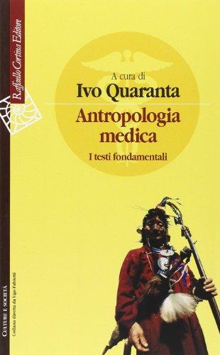 Antropologia medica. I testi fondamentali