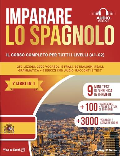Imparare lo Spagnolo in 30 Giorni: Corso Completo A1-C2 (7 Libri in 1)