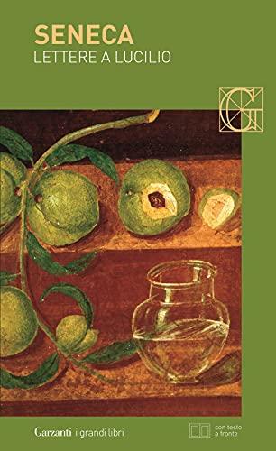 Lettere a Lucilio - Lucio Anneo Seneca - Garzanti