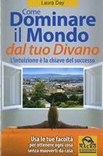 Come Dominare il Mondo dal tuo Divano