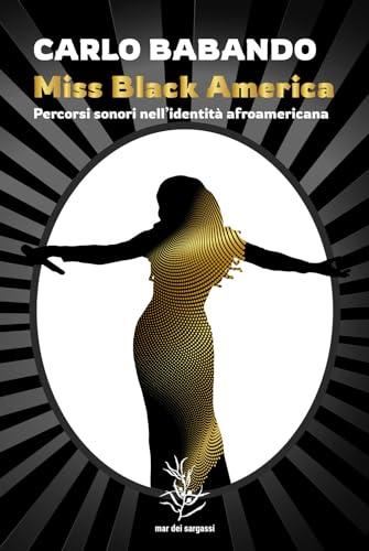 Miss Black America. Percorsi sonori nell'identità afroamericana
