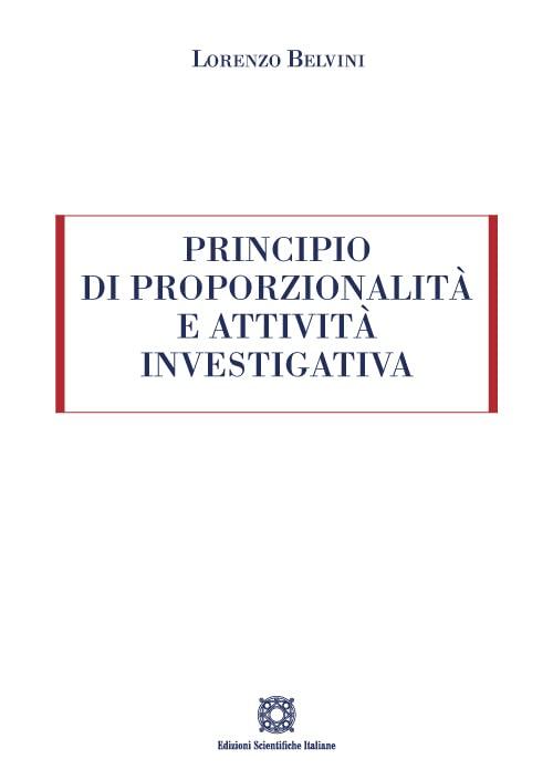 Principio di proporzionalità e attività investigativa