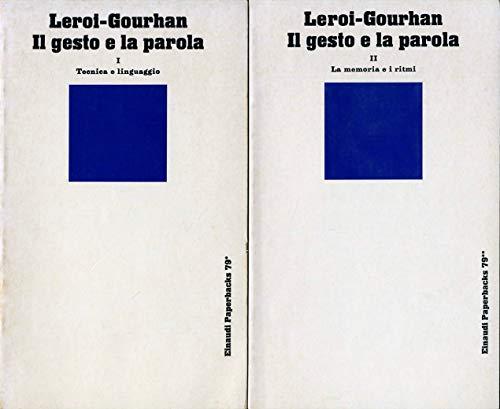 Il gesto e la parola. Tecnica e linguaggio. La memoria e i ritmi