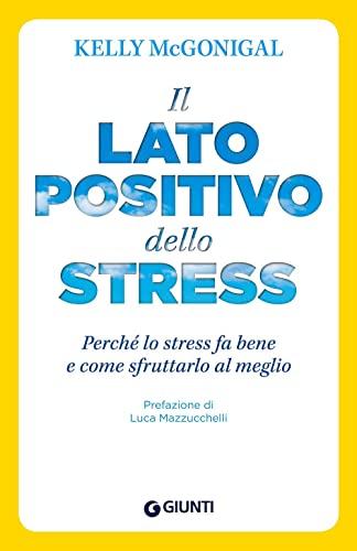 Il Lato Positivo dello Stress