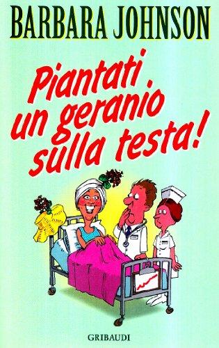 Piantati un geranio sulla testa!