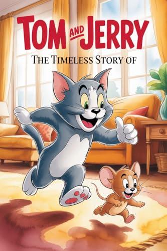 The Timeless Story Of Tom And Jerry (English Edition)