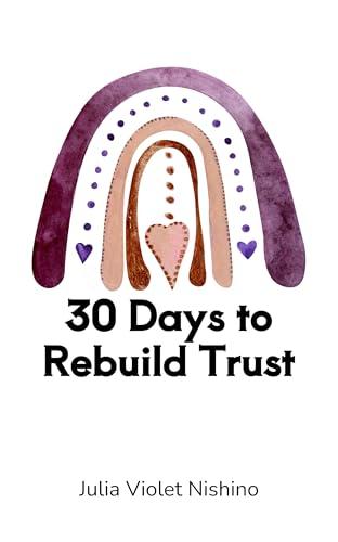 30 Days to Rebuilding Trust