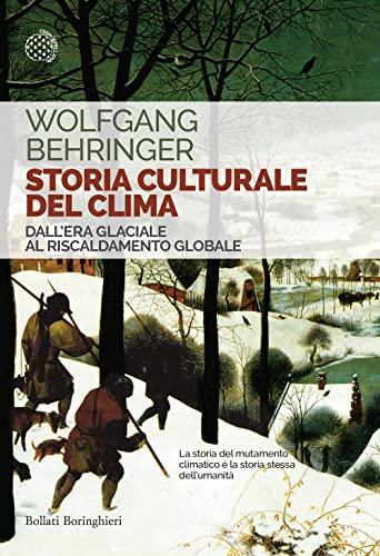 Storia culturale del clima dall'era glaciale al riscaldamento globale