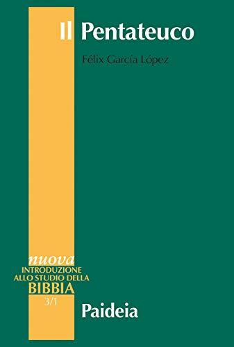 Il Pentateuco. Introduzione alla lettura dei primi cinque libri della Bibbia