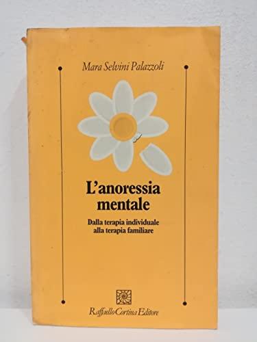 L'anoressia mentale. Dalla terapia individuale alla terapia familiare