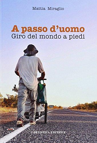 A passo d'uomo. Giro del mondo a piedi