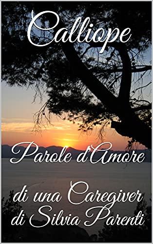 Calliope: Parole d'Amore di una Caregiver