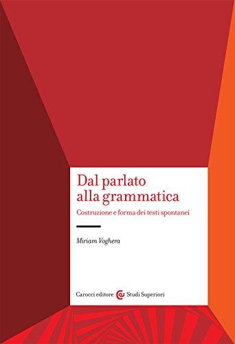 Dal parlato alla grammatica: costruzione e forma dei testi spontanei