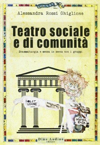 Teatro sociale e di comunità: drammaturgia e messa in scena con i gruppi