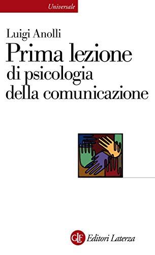 Prima lezione di psicologia della comunicazione (Universale Laterza Vol. 904)