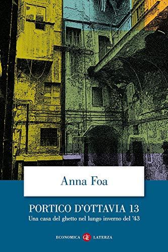 Portico d'Ottavia 13: Una Casa del Ghetto nel Lungo Inverno del '43
