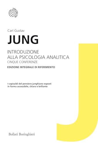 Introduzione alla psicologia analitica. Cinque conferenze: Edizione integrale di riferimento