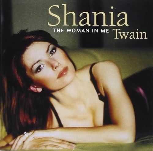 Woman In Me - Shania Twain