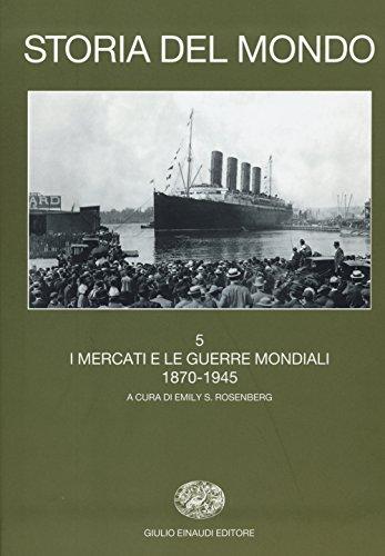 I mercati e le guerre mondiali 1870-1945
