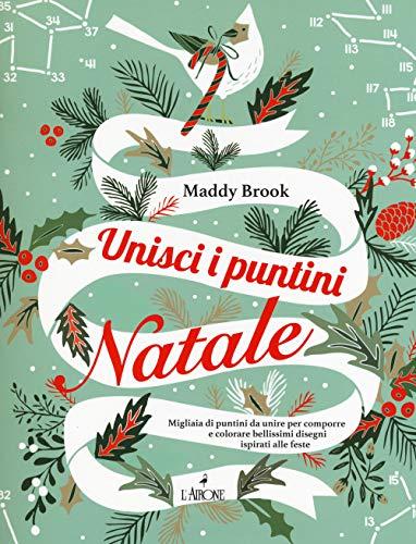 Unisci i Puntini. Natale. Art Therapy - Libro di Maddy Brook