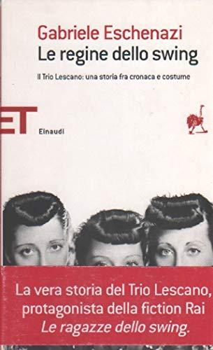 Le regine dello swing. Il Trio Lescano: una storia fra cronaca e costume