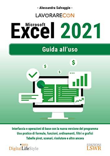 Lavorare con Microsoft Excel 2021. Guida all'uso
