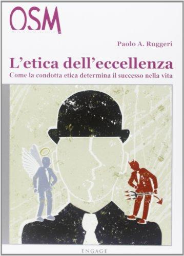 L'etica dell'eccellenza. I valori che determinano il tuo successo
